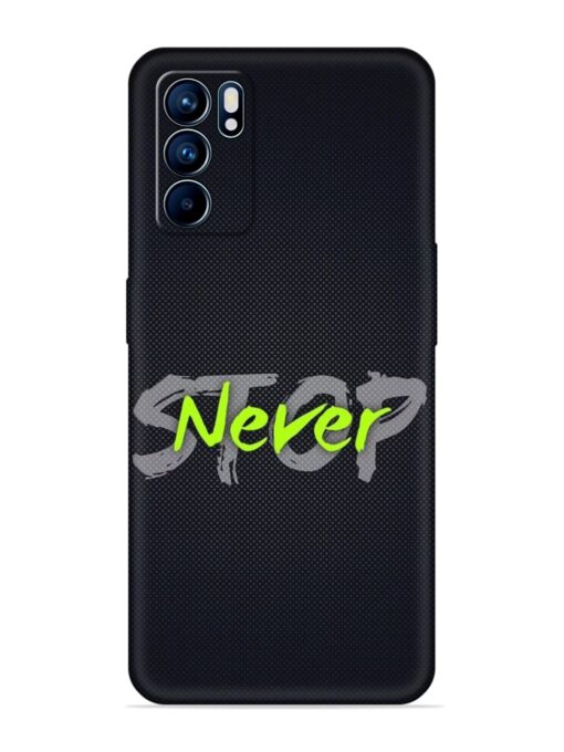 Never Stop Embossed Soft Silicone Case for Oppo Reno 6 (5G) Zapvi