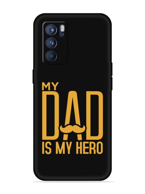 My Dad Is My Hero Embossed Soft Silicone Case for Oppo Reno 6 Pro (5G) Zapvi