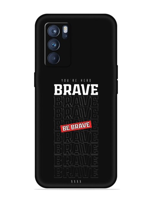 Be Brave Embossed Soft Silicone Case for Oppo Reno 6 Pro (5G)