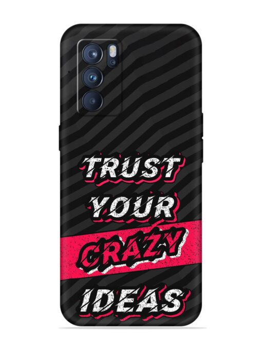 Trust Your Crazy Ideas Embossed Soft Silicone Case for Oppo Reno 6 Pro (5G) Zapvi