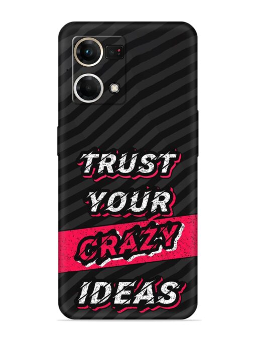 Trust Your Crazy Ideas Embossed Soft Silicone Case for Oppo Reno 7 (4G)