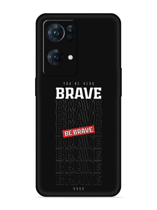 Be Brave Embossed Soft Silicone Case for Oppo Reno 7 Pro (5G) Zapvi