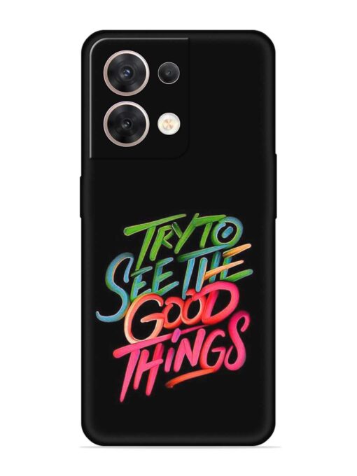 Try To See The Good Things Embossed Soft Silicone Case for Oppo Reno 8 (5G) Zapvi