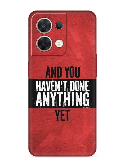 It'S And You Haven'T Done Anything Yet Embossed Soft Silicone Case for Oppo Reno 8 (5G) Zapvi