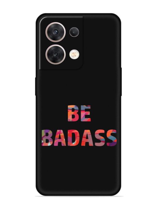 Be Badass Embossed Soft Silicone Case for Oppo Reno 8 (5G) Zapvi