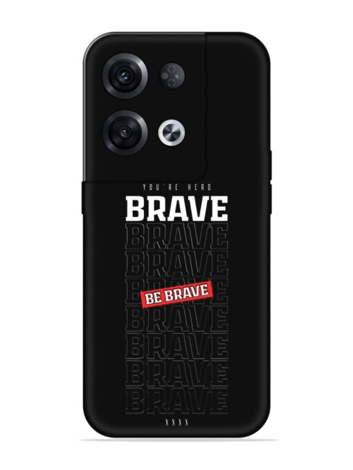 Be Brave Embossed Soft Silicone Case for Oppo Reno 8 Pro (5G) Zapvi