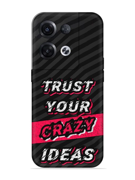 Trust Your Crazy Ideas Embossed Soft Silicone Case for Oppo Reno 8 Pro (5G)