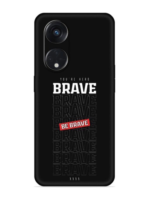 Be Brave Embossed Soft Silicone Case for Oppo Reno 8T (5G) Zapvi