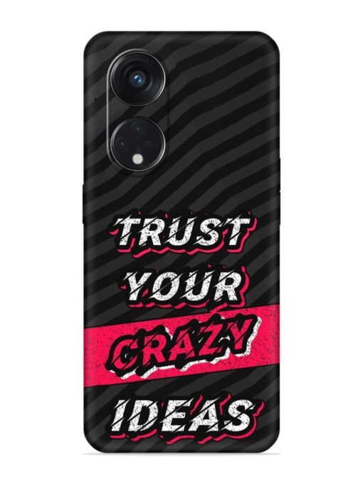 Trust Your Crazy Ideas Embossed Soft Silicone Case for Oppo Reno 8T (5G)