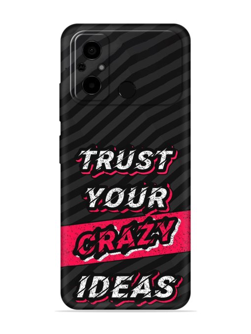 Trust Your Crazy Ideas Embossed Soft Silicone Case for Poco C55