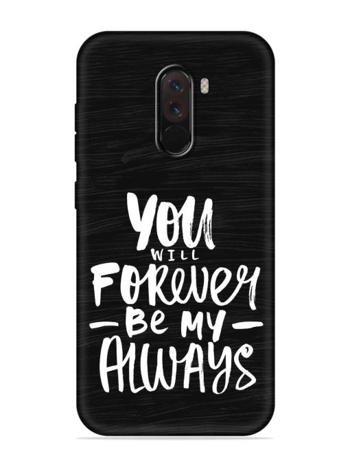 You Will Forever Embossed Soft Silicone Case for Poco F1 Zapvi