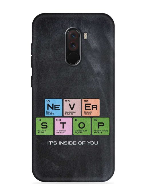 Never Stop It'S Inside Of You Embossed Soft Silicone Case for Poco F1 Zapvi