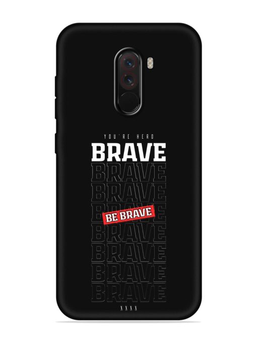 Be Brave Embossed Soft Silicone Case for Poco F1 Zapvi