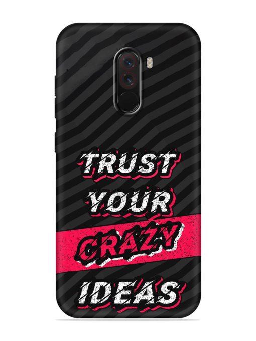 Trust Your Crazy Ideas Embossed Soft Silicone Case for Poco F1