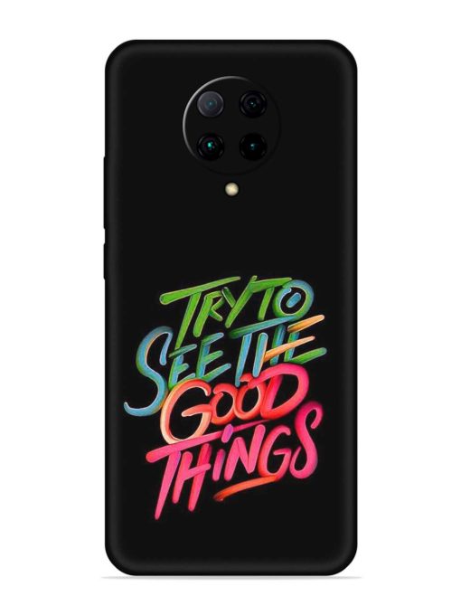 Try To See The Good Things Embossed Soft Silicone Case for Poco F2 Pro Zapvi