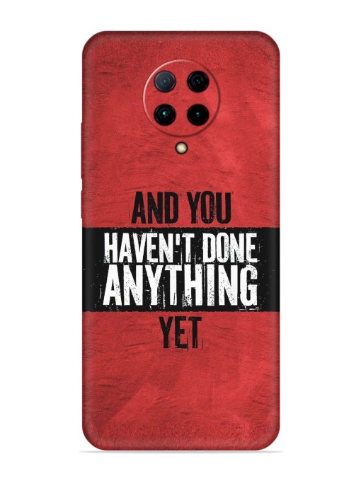 It'S And You Haven'T Done Anything Yet Embossed Soft Silicone Case for Poco F2 Pro Zapvi