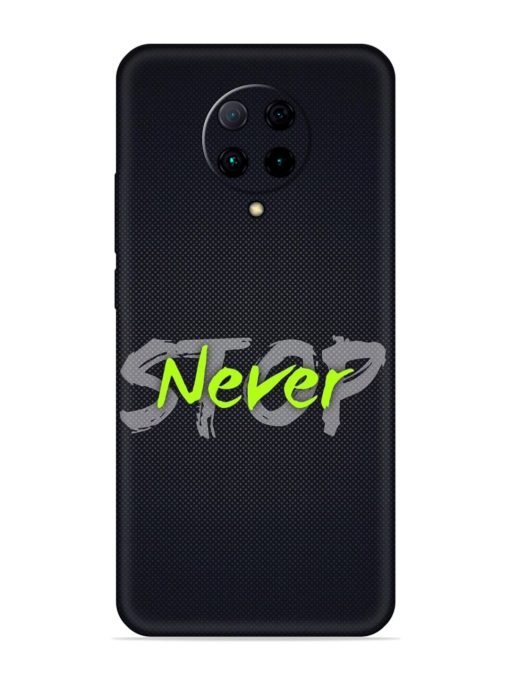 Never Stop Embossed Soft Silicone Case for Poco F2 Pro Zapvi