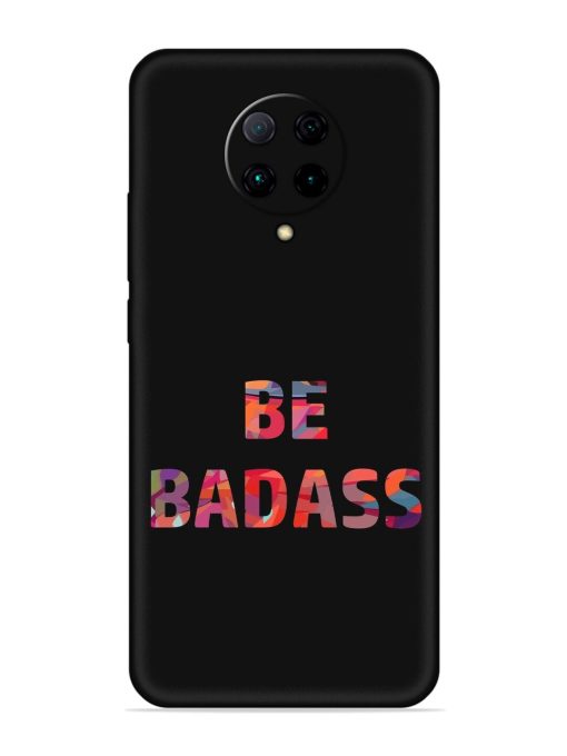 Be Badass Embossed Soft Silicone Case for Poco F2 Pro Zapvi