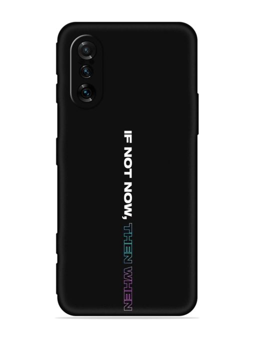 If Not Now Then When Embossed Soft Silicone Case for Poco F3 Gt (5G)