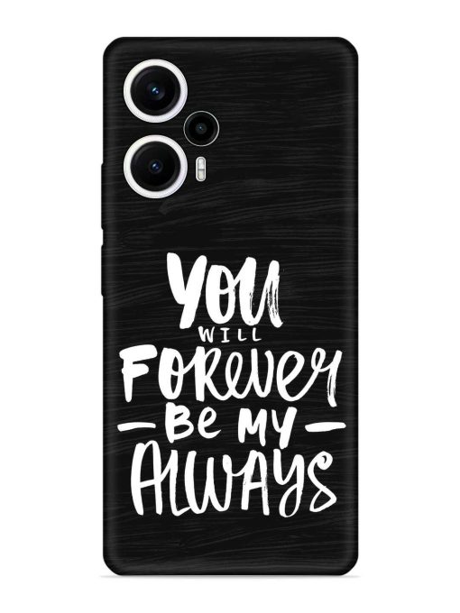 You Will Forever Embossed Soft Silicone Case for Poco F5 (5G) Zapvi