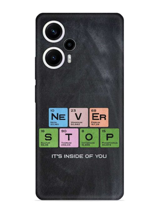 Never Stop It'S Inside Of You Embossed Soft Silicone Case for Poco F5 (5G) Zapvi