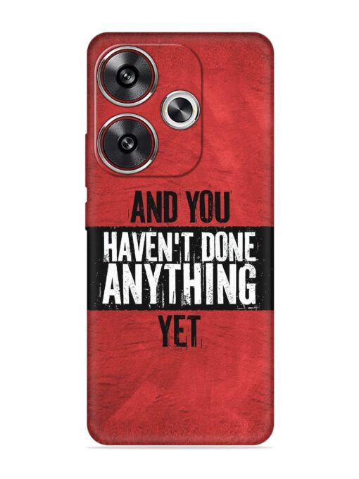 It'S And You Haven'T Done Anything Yet Embossed Soft Silicone Case for Poco F6 (5G) Zapvi