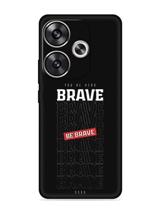 Be Brave Embossed Soft Silicone Case for Poco F6 (5G)