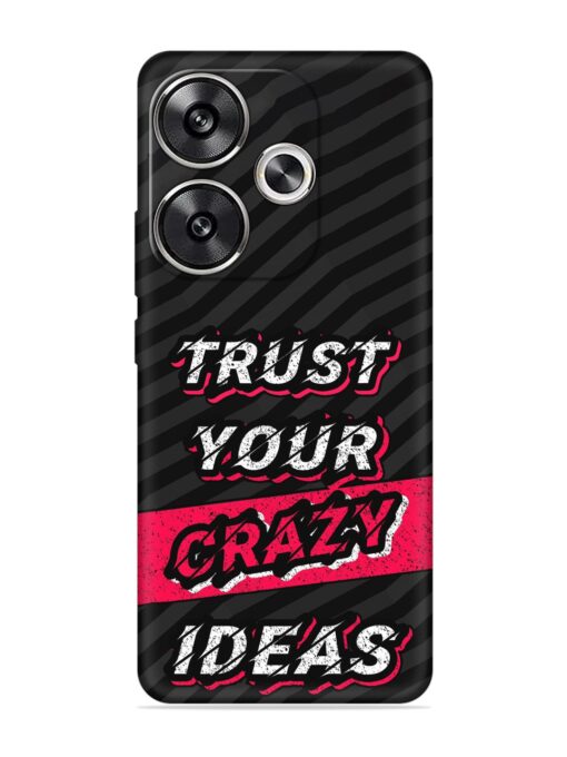 Trust Your Crazy Ideas Embossed Soft Silicone Case for Poco F6 (5G)