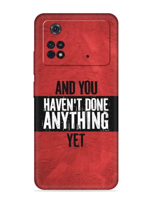 It'S And You Haven'T Done Anything Yet Embossed Soft Silicone Case for Poco M4 Pro (4G) Zapvi