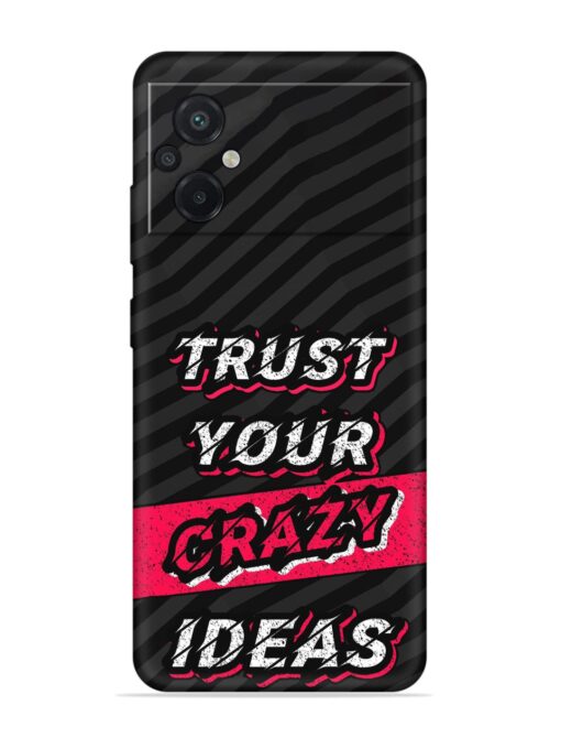 Trust Your Crazy Ideas Embossed Soft Silicone Case for Poco M5 Zapvi