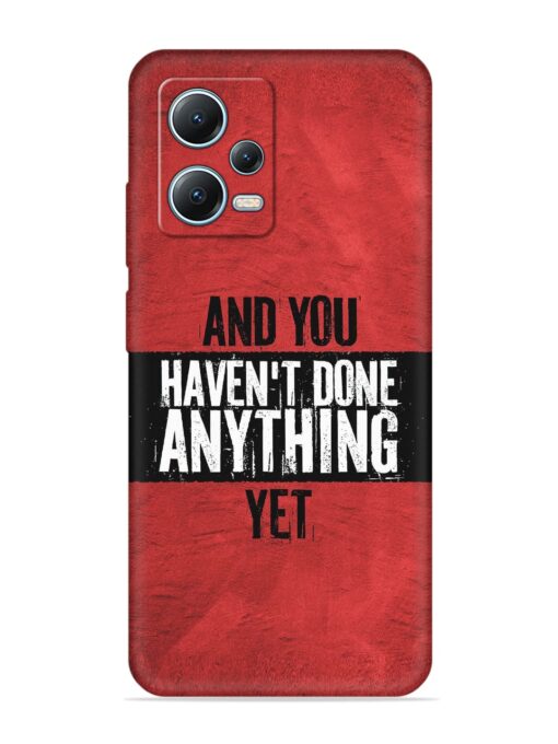 It'S And You Haven'T Done Anything Yet Embossed Soft Silicone Case for Poco X5 (5G) Zapvi