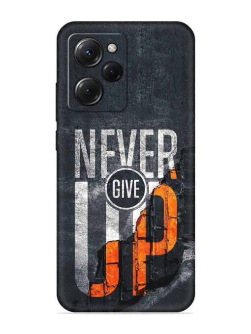 Never Give Up Embossed Soft Silicone Case for Poco X5 Pro (5G) Zapvi