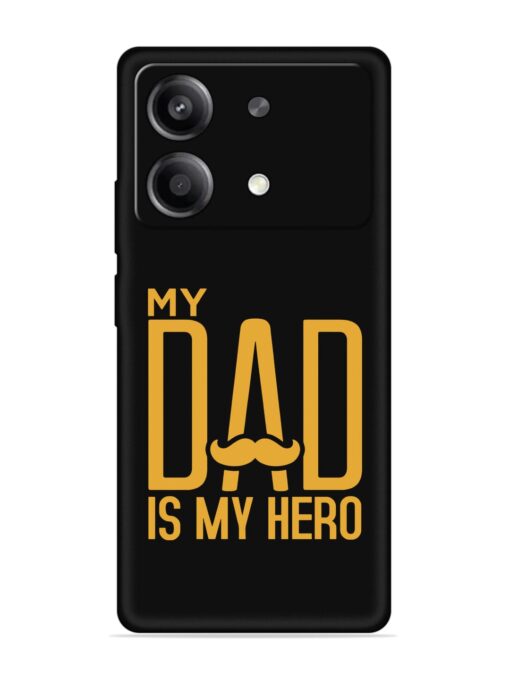 My Dad Is My Hero Embossed Soft Silicone Case for Poco X6 Neo (5G) Zapvi