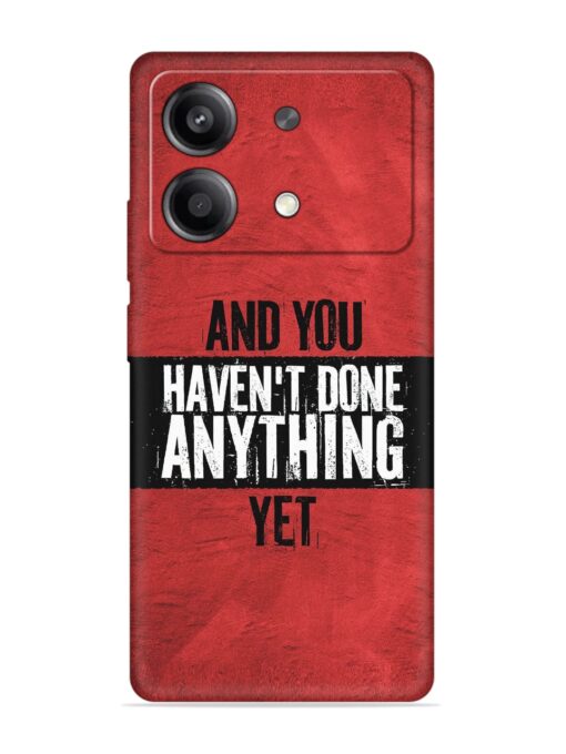 It'S And You Haven'T Done Anything Yet Embossed Soft Silicone Case for Poco X6 Neo (5G)