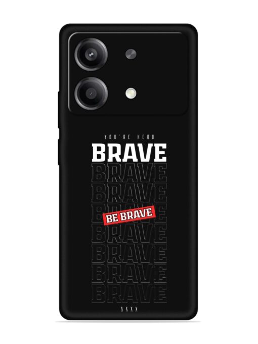 Be Brave Embossed Soft Silicone Case for Poco X6 Neo (5G) Zapvi