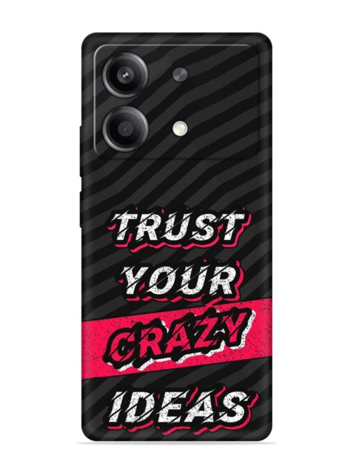 Trust Your Crazy Ideas Embossed Soft Silicone Case for Poco X6 Neo (5G)