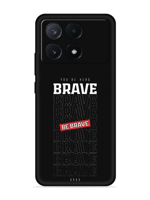 Be Brave Embossed Soft Silicone Case for Poco X6 Pro (5G) Zapvi