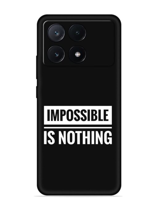 Impossible Is Nothing Embossed Soft Silicone Case for Poco X6 Pro (5G) Zapvi