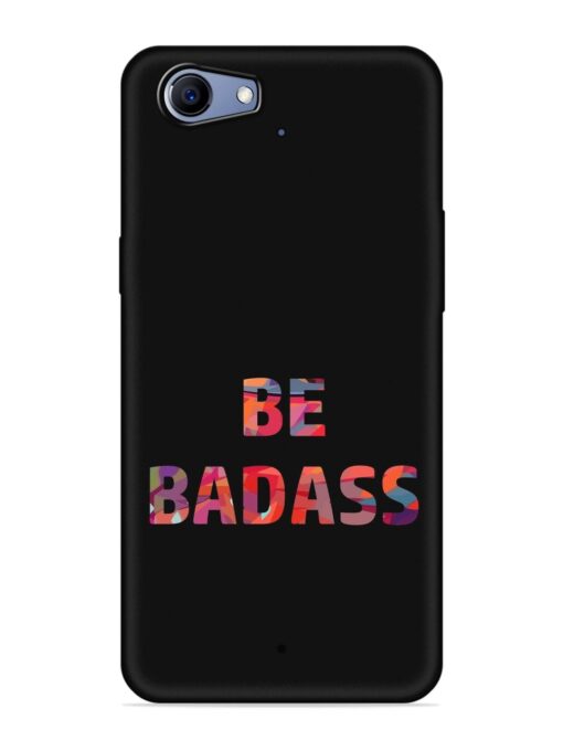 Be Badass Embossed Soft Silicone Case for Realme 1