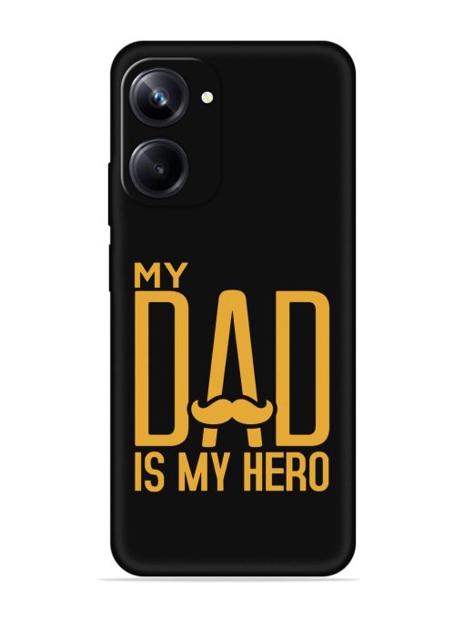 My Dad Is My Hero Embossed Soft Silicone Case for Realme 10 Pro (5G) Zapvi