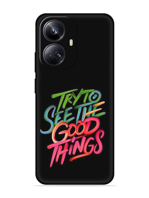 Try To See The Good Things Embossed Soft Silicone Case for Realme 10 Pro Plus (5G) Zapvi