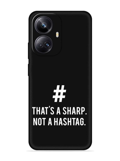 Thats Sharp Not Embossed Soft Silicone Case for Realme 10 Pro Plus (5G)