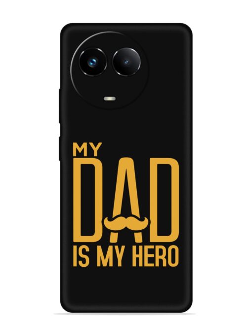 My Dad Is My Hero Embossed Soft Silicone Case for Realme 11 (5G) Zapvi