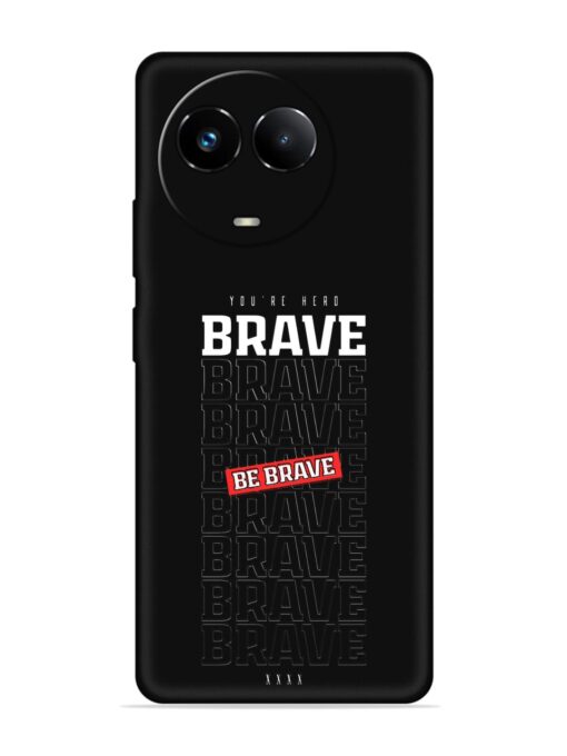 Be Brave Embossed Soft Silicone Case for Realme 11 (5G)