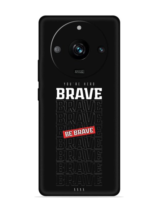 Be Brave Embossed Soft Silicone Case for Realme 11 Pro (5G) Zapvi