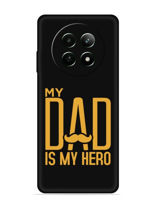 My Dad Is My Hero Embossed Soft Silicone Case for Realme 12 (5G) Zapvi