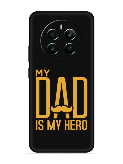 My Dad Is My Hero Embossed Soft Silicone Case for Realme 12 Plus (5G)