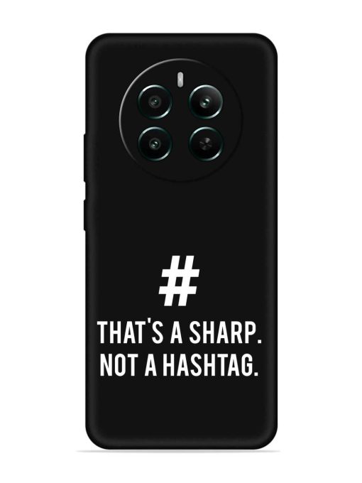 Thats Sharp Not Embossed Soft Silicone Case for Realme 12 Plus (5G) Zapvi