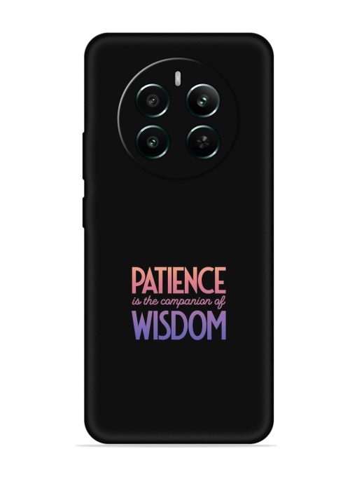 Patience Is The Embossed Soft Silicone Case for Realme 12 Plus (5G) Zapvi