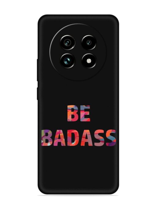 Be Badass Embossed Soft Silicone Case for Realme 13 Pro Plus (5G) Zapvi